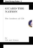 Guard the Nation (Oxford Stratedy Studies 11) di Cia, Others edito da Createspace