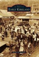 Early Kirkland di Matthew W. McCauley edito da Arcadia Publishing (SC)