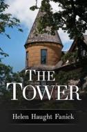 The Tower di Helen Haught Fanick edito da Createspace