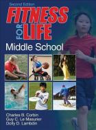 Fitness for Life: Middle School-2nd Edition di Charles B. Corbin, Guy Le Masurier, Dolly Lambdin edito da Human Kinetics Publishers