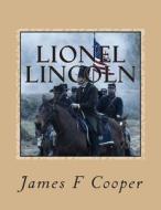 Lionel Lincoln di M. James Fenimore Cooper edito da Createspace