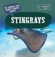 20 Things You Didn't Know about Stingrays di Leonard Clasky edito da POWERKIDS PR