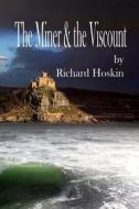 The Miner & the Viscount di Richard Hoskin edito da Createspace