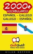 2000+ Espanol - Gallego Gallego - Espanol Vocabulario di Gilad Soffer edito da Createspace