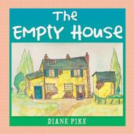 The Empty House di Diane Pike edito da Xlibris