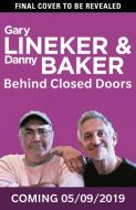 Behind Closed Doors di Gary Lineker, Danny Baker edito da Cornerstone