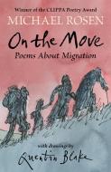 On the Move: Poems About Migration di Michael Rosen edito da Walker Books Ltd.