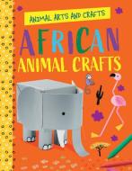 African Animal Crafts di Annalees Lim edito da Gareth Stevens Publishing Lllp