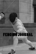Fencing Journal di Wild Pages Press edito da Createspace Independent Publishing Platform