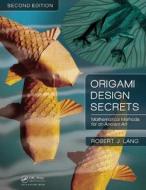 Origami Design Secrets di Robert J. Lang edito da Taylor & Francis Ltd.