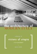 The Architecture Of Modern Italy di Terry Kirk edito da Princeton Architectural Press