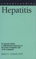 Understanding Hepatitis di James L. Achord edito da University Press Of Mississippi