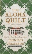 The Aloha Quilt di Jennifer Chiaverini edito da Large Print Press