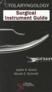 Otolaryngology Surgical Instrument Guide di Justin S. Golub edito da PLURAL PUBLISHING