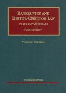 Bankruptcy And Debtor Creditor Law di Theodore Eisenberg edito da West Academic