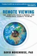 Remote Viewing di David Morehouse edito da Sounds True Inc