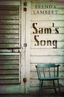 Sam\'s Song di Brenda Lambert edito da America Star Books