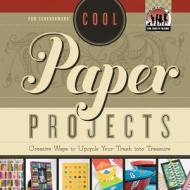 Cool Paper Projects: Creative Ways to Upcycle Your Trash Into Treasure di Pam Scheunemann edito da Abdo Publishing Company