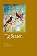 Fig Season di Joan E. Bauer edito da WORDTECH COMMUNICATIONS