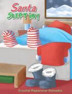 Santa Slept In di Crystal Paparone-Donadio edito da Page Publishing Inc