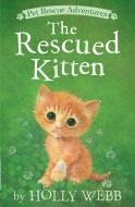 The Rescued Kitten di Holly Webb edito da TIGER TALES