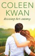 KISSING HER ENEMY di Coleen Kwan edito da ENTANGLED PUB