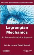 Lagrangian Mechanics di Anh Le Van, Rabah Bouzidi edito da ISTE Ltd