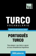 Vocabulário Português Brasileiro-Turco - 3000 Palavras di Andrey Taranov edito da T&P BOOKS PUB LTD