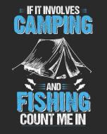 Family Camping Trip Journal: 150 Pages to Record Campsite Details & Memories - 8 X 10 Camping and Fishing Design Softbac di Amey Lark edito da INDEPENDENTLY PUBLISHED