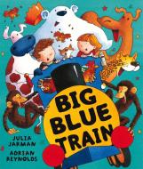 Big Blue Train di Julia Jarman edito da Hachette Children's Group