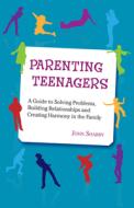 Parenting Teenagers di John Sharry edito da Veritas Publications