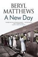 A New Day di Beryl Matthews edito da Severn House Publishers Ltd