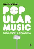 Popular Music di Tara Brabazon edito da SAGE Publications Ltd