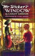 Mr. Wicker's Window - With Original Cover Artwork and Bw Illustrations di Carley Dawson edito da Oxford City Press