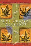 Los Cuatro Acuerdos: Una Guia Practica Para La Libertad Personal, the Four Agreements, Spanish-Language Edition di Don Miguel Ruiz edito da AMBER ALLEN PUB LLC
