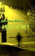 A Night at the y: A Collection of Short Stories di Robert Garner McBrearty edito da DANIEL & DANIEL PUBL INC
