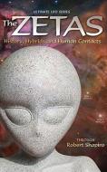 The Zetas: History, Hybrids, and Human Contacts di Robert Shapiro edito da LIGHT TECHNOLOGY PUB