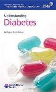 Understanding Diabetes di Rudy W. Bilous edito da Family Doctor Publications Ltd