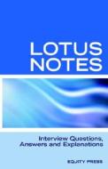 Lotus Notes Interview Questions, Answers, And Explanations edito da Equity Press