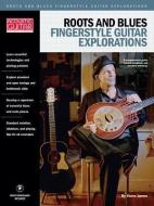 Roots & Blues Fingerstyle Guitar Explorations: Acoustic Guitar Private Lessons di Steve James edito da STRING LETTER MEDIA