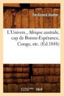 L'Univers., Afrique Australe, Cap de Bonne-Esperance, Congo, Etc. (Ed.1848) di Ferdinand Hoefer edito da Hachette Livre - Bnf