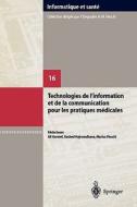 Technologies De L\'information Et De La Communication Pour Les Pratiques Medicales edito da Springer Editions