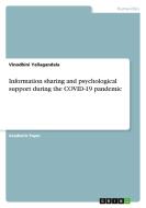 Information sharing and psychological support during the COVID-19 pandemic di Vinodhini Yallagandala edito da GRIN Verlag