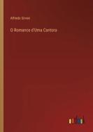 O Romance d'Uma Cantora di Alfredo Sirven edito da Outlook Verlag