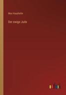 Der ewige Jude di Max Haushofer edito da Outlook Verlag