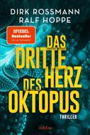 Das dritte Herz des Oktopus di Dirk Rossmann, Ralf Hoppe edito da Lübbe