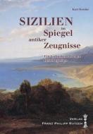 Sizilien Im Spiegel Antiker Zeugnisse: Ein Kulturhistorischer Reisebegleiter di Kurt Roeske edito da Harrassowitz