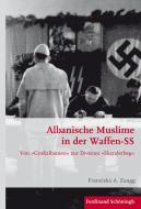 Albanische Muslime in der Waffen-SS di Franziska A. Zaugg edito da Schoeningh Ferdinand GmbH