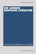 Die andere deutsche Literatur di Wolfgang Emmerich edito da VS Verlag für Sozialwissenschaften