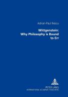 Wittgenstein: Why Philosophy is Bound to Err di Adrian-Paul Iliescu edito da Lang, Peter GmbH